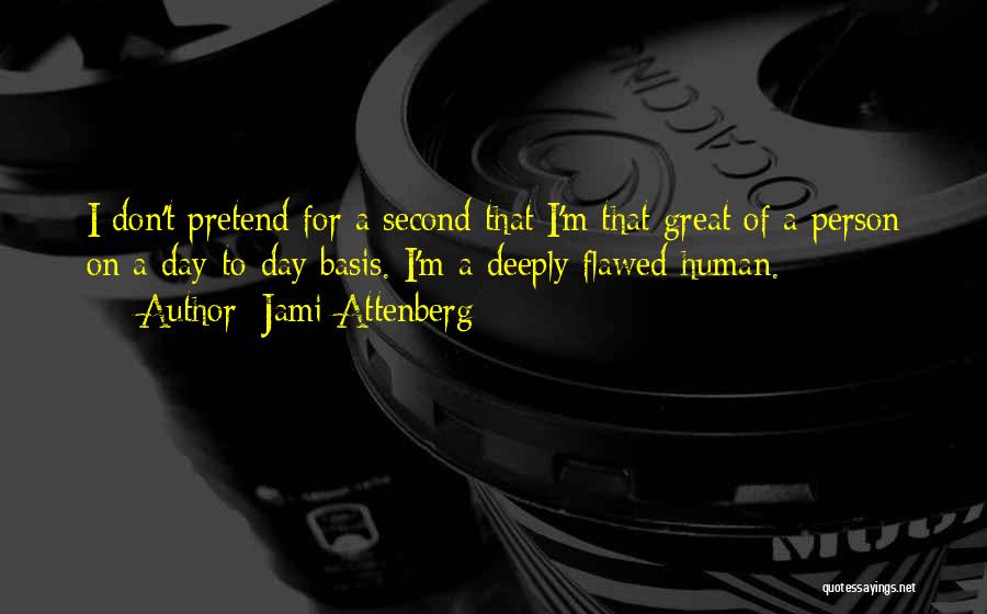 Flawed Person Quotes By Jami Attenberg