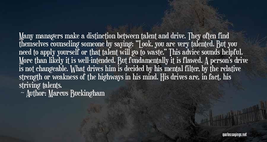 Flawed Person Quotes By Marcus Buckingham Flawed Person Quotes By Marcus Buckingham