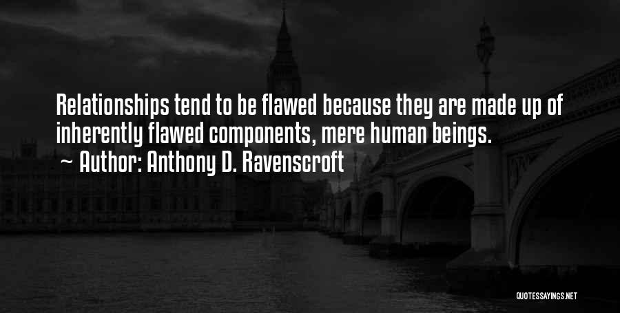 Flawed Quotes By Anthony D. Ravenscroft