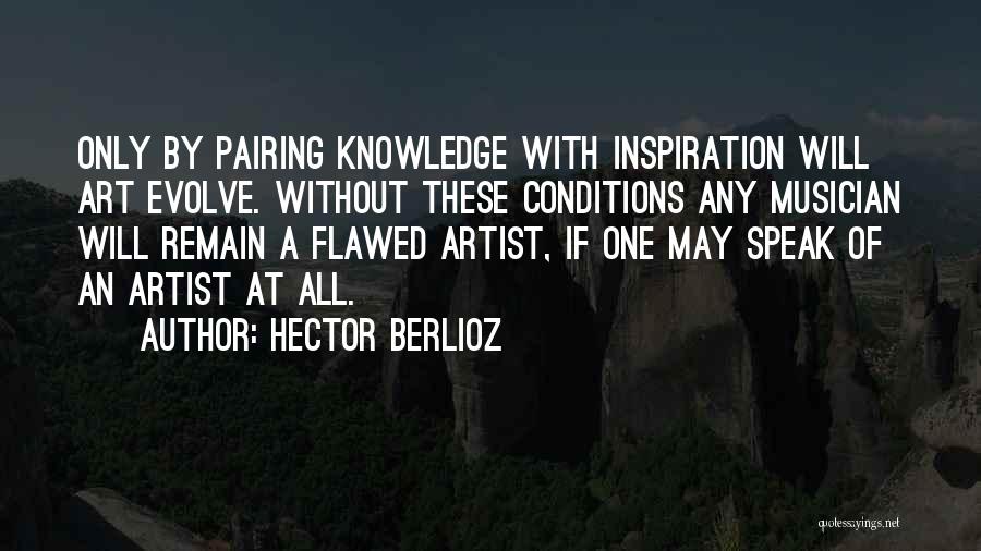 Flawed Quotes By Hector Berlioz