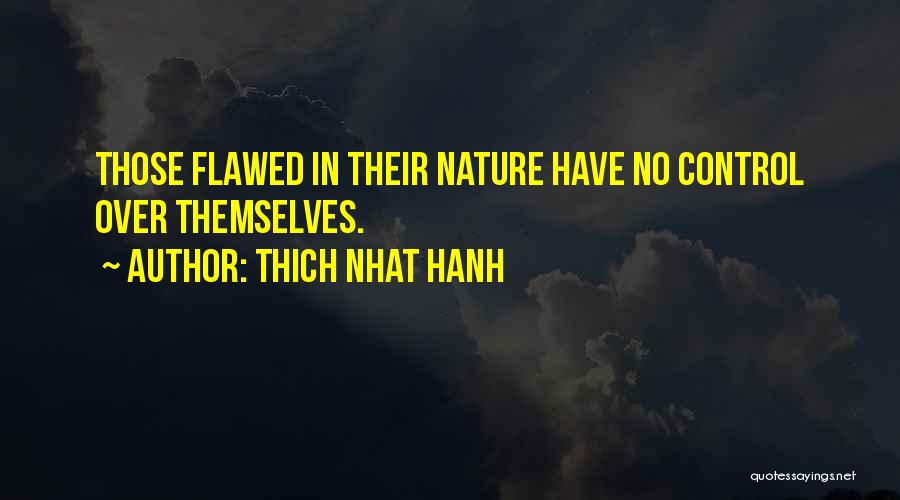 Flawed Quotes By Thich Nhat Hanh