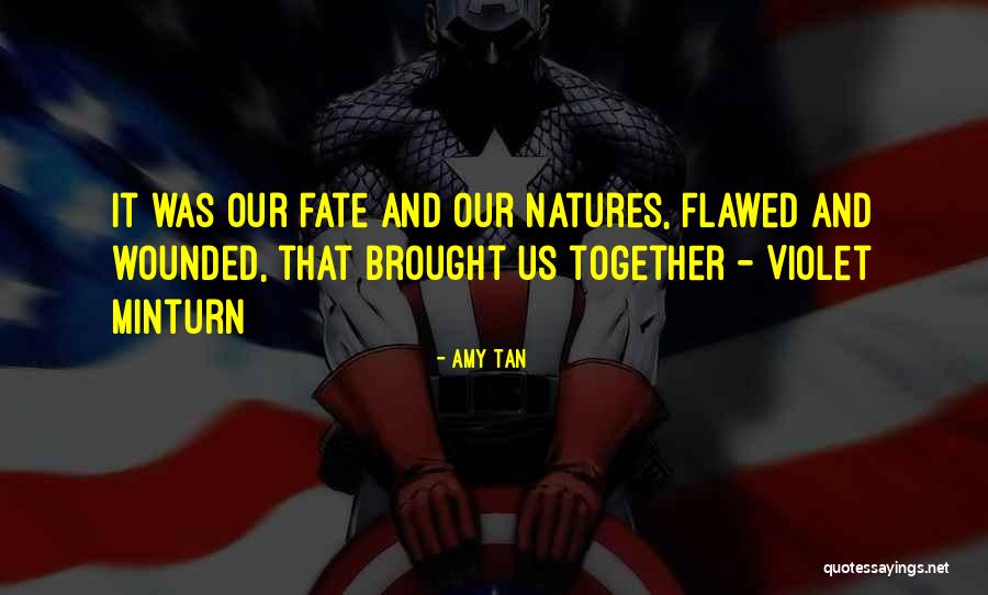 Flawed Together Quotes By Amy Tan Flawed Together Quotes By Amy Tan