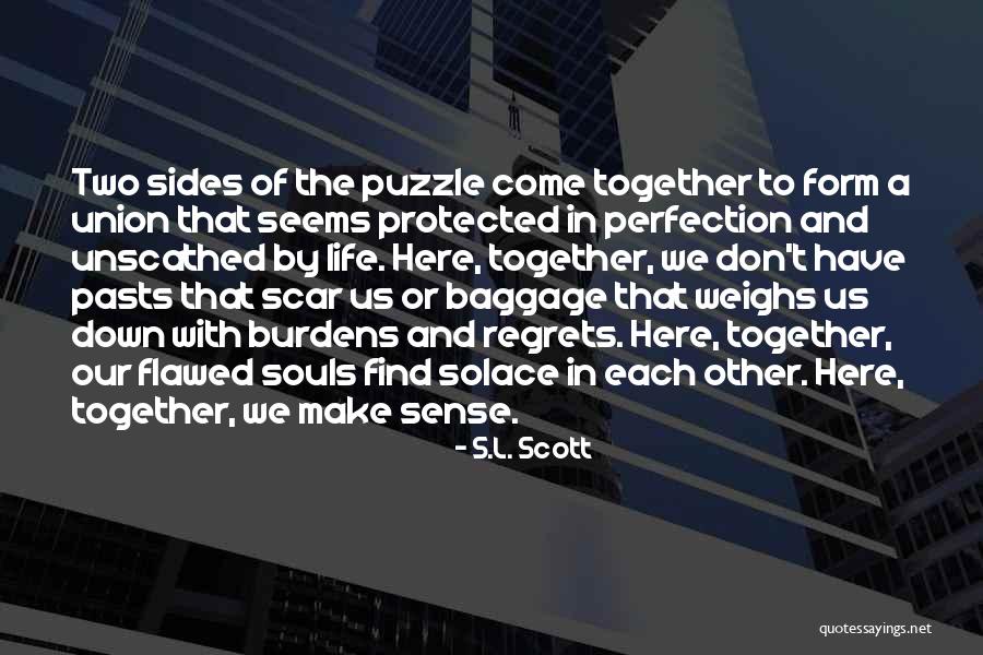 Flawed Together Quotes By S.L. Scott Flawed Together Quotes By S.L. Scott