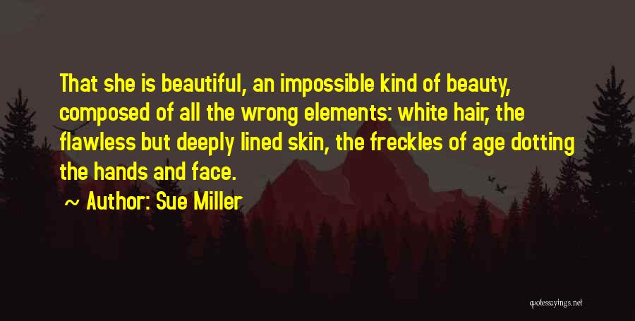 Flawless Beauty Quotes By Sue Miller