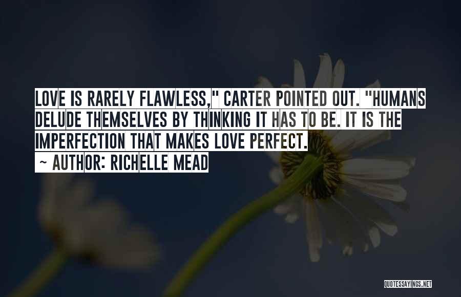 Flawless Love Quotes By Richelle Mead