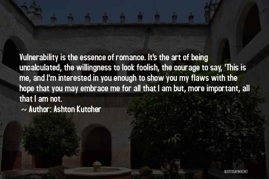 Flaws And All Quotes By Ashton Kutcher