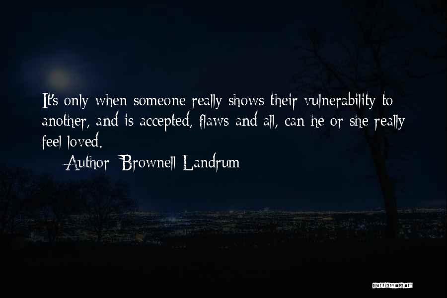 Flaws And All Quotes By Brownell Landrum
