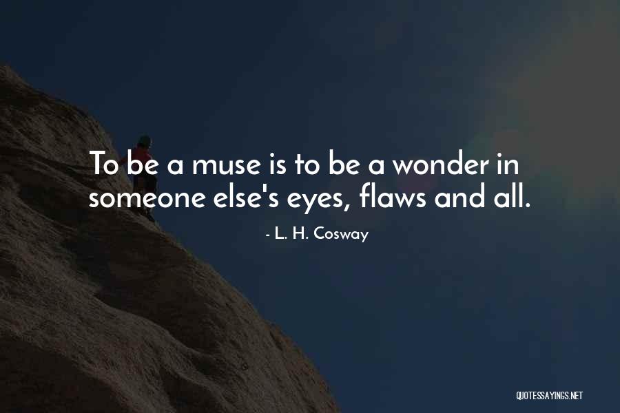 Flaws And All Quotes By L. H. Cosway