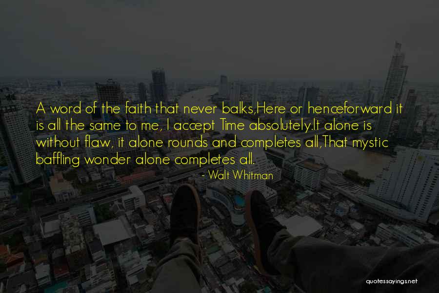 Flaws And All Quotes By Walt Whitman