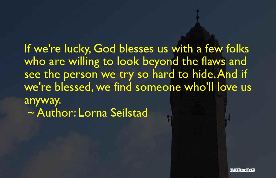 Flaws And God Quotes By Lorna Seilstad