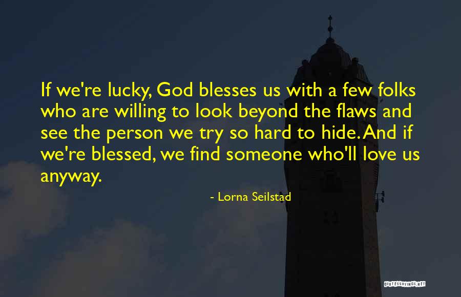 Flaws And God Quotes By Lorna Seilstad