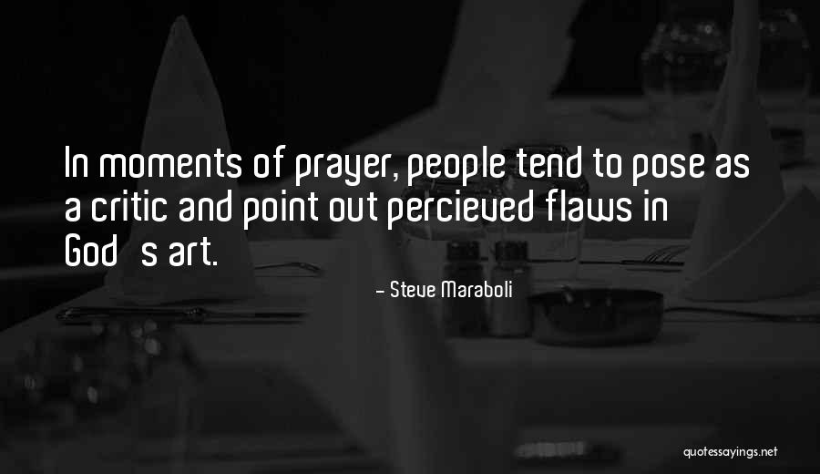 Flaws And God Quotes By Steve Maraboli