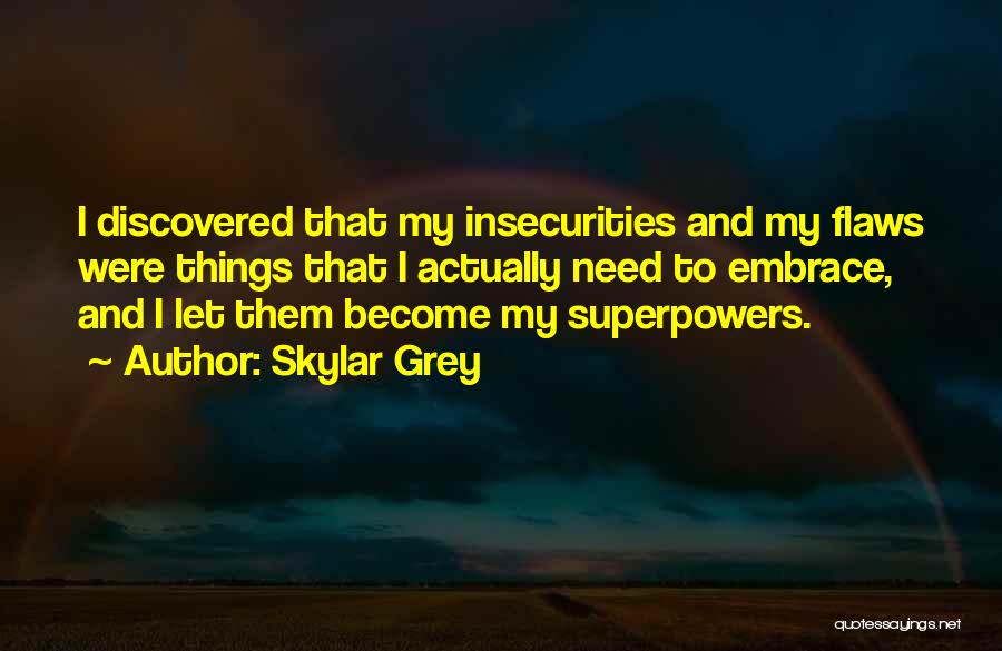 Flaws And Insecurities Quotes By Skylar Grey