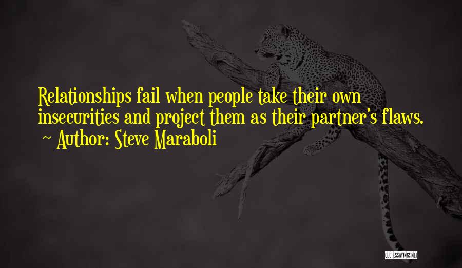 Flaws And Insecurities Quotes By Steve Maraboli