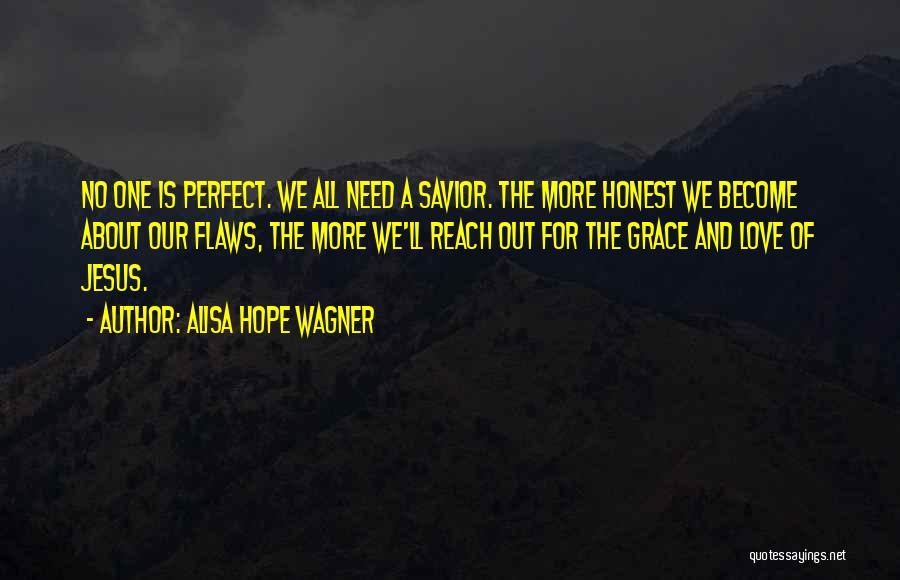 Flaws And Love Quotes By Alisa Hope Wagner