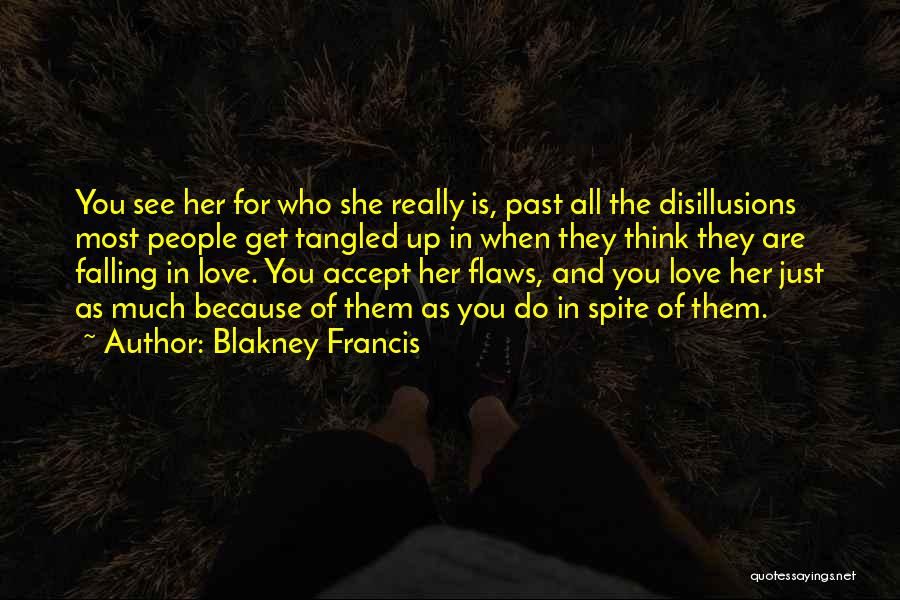 Flaws And Love Quotes By Blakney Francis