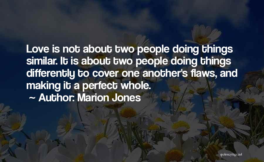 Flaws And Love Quotes By Marion Jones