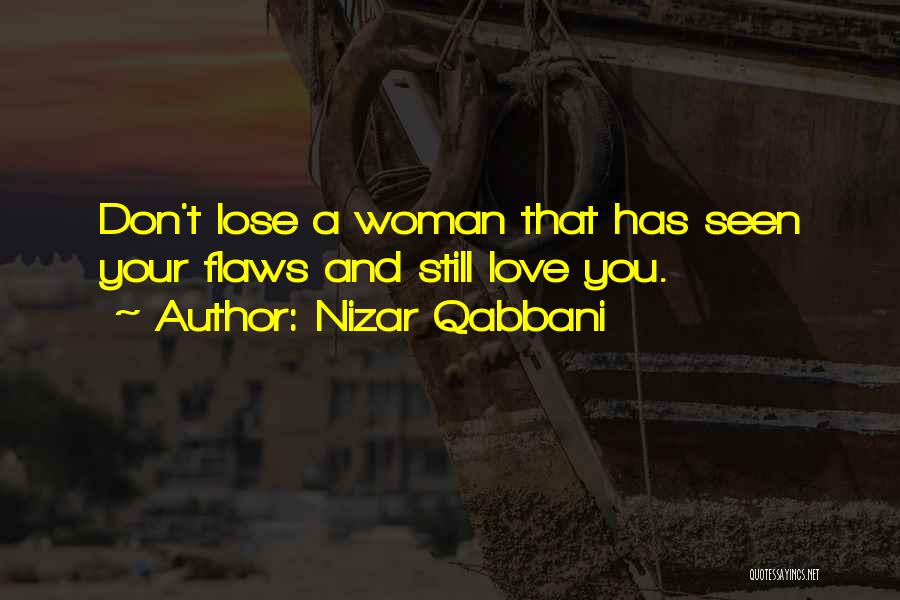 Flaws And Love Quotes By Nizar Qabbani