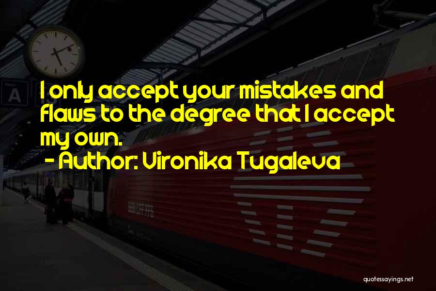 Flaws And Love Quotes By Vironika Tugaleva