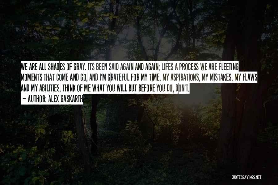 Flaws And Mistakes Quotes By Alex Gaskarth