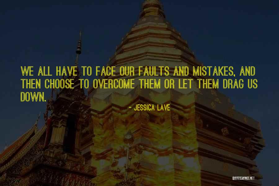 Flaws And Mistakes Quotes By Jessica Lave