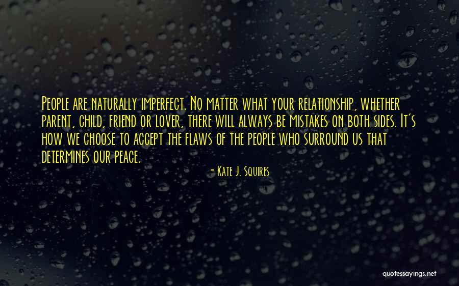 Flaws And Mistakes Quotes By Kate J. Squires