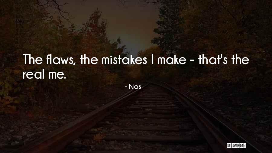 Flaws And Mistakes Quotes By Nas