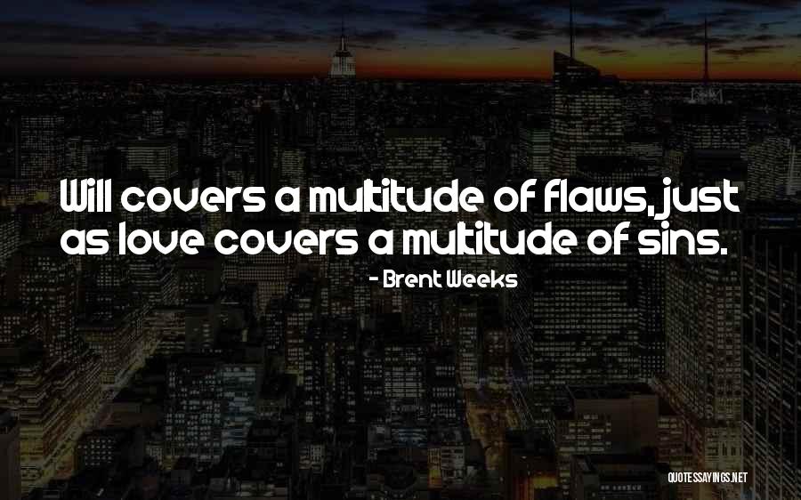 Flaws And Sins Quotes By Brent Weeks