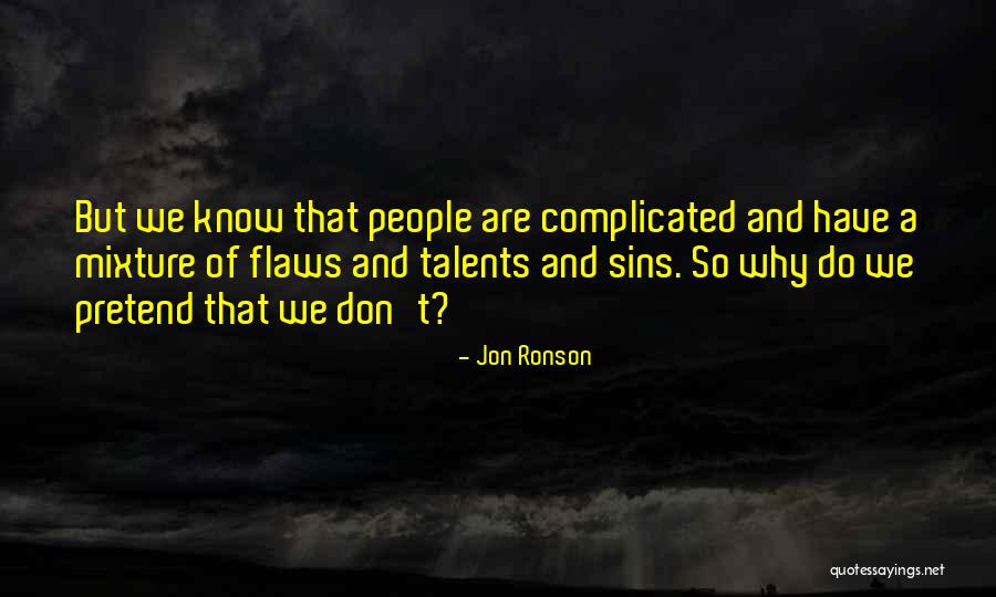 Flaws And Sins Quotes By Jon Ronson Flaws And Sins Quotes By Jon Ronson