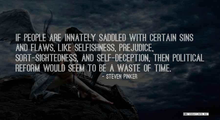 Flaws And Sins Quotes By Steven Pinker Flaws And Sins Quotes By Steven Pinker