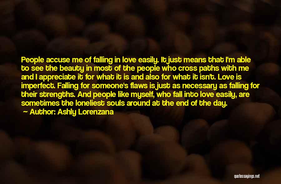 Flaws And Strengths Quotes By Ashly Lorenzana