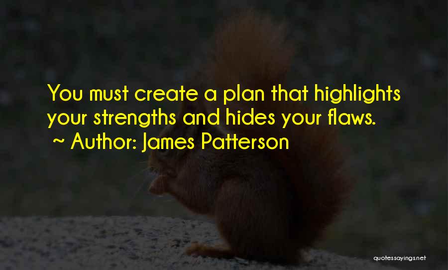 Flaws And Strengths Quotes By James Patterson