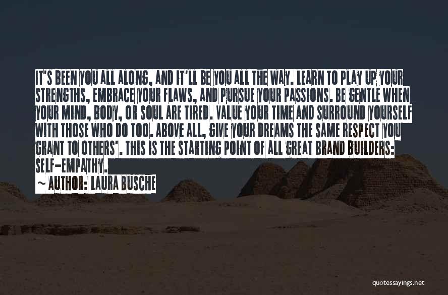 Flaws And Strengths Quotes By Laura Busche