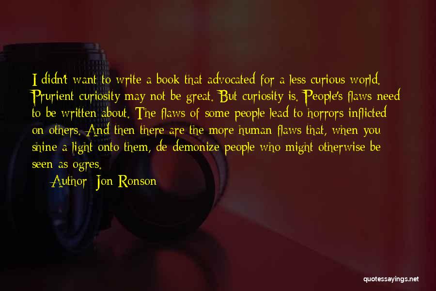 Flaws Quotes By Jon Ronson