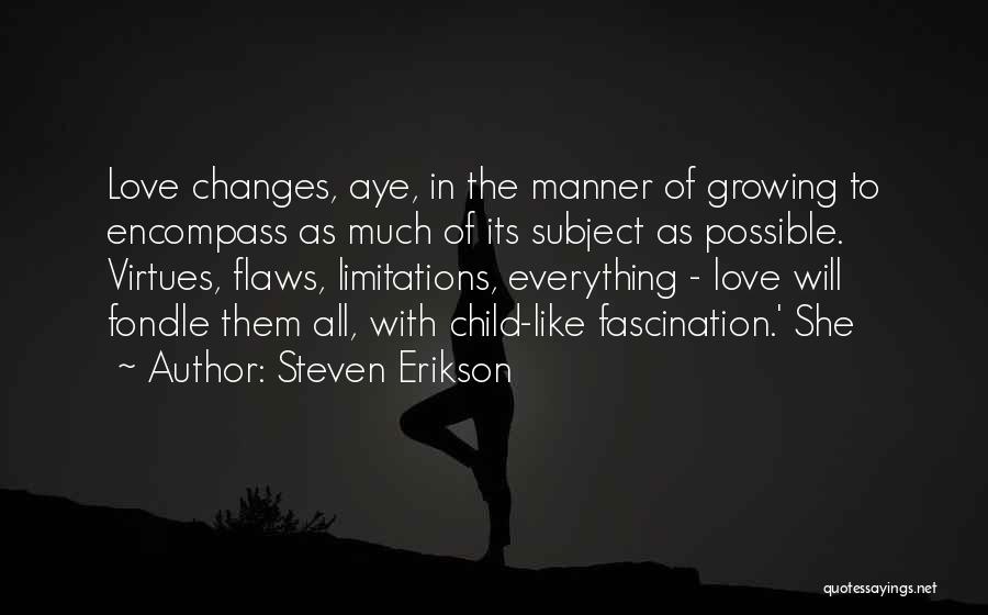 Flaws Quotes By Steven Erikson