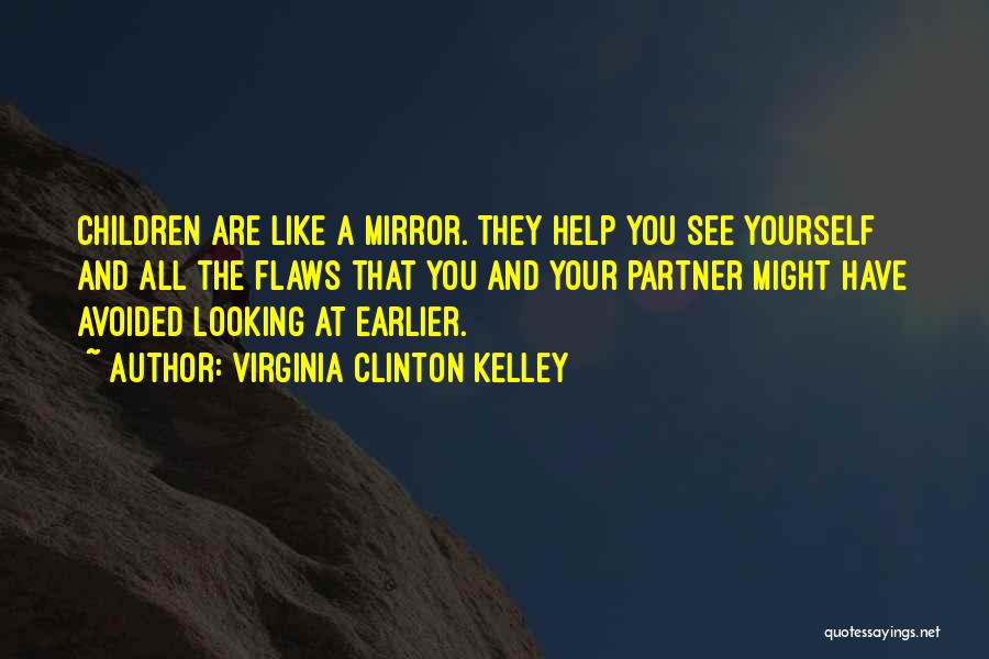 Flaws Quotes By Virginia Clinton Kelley