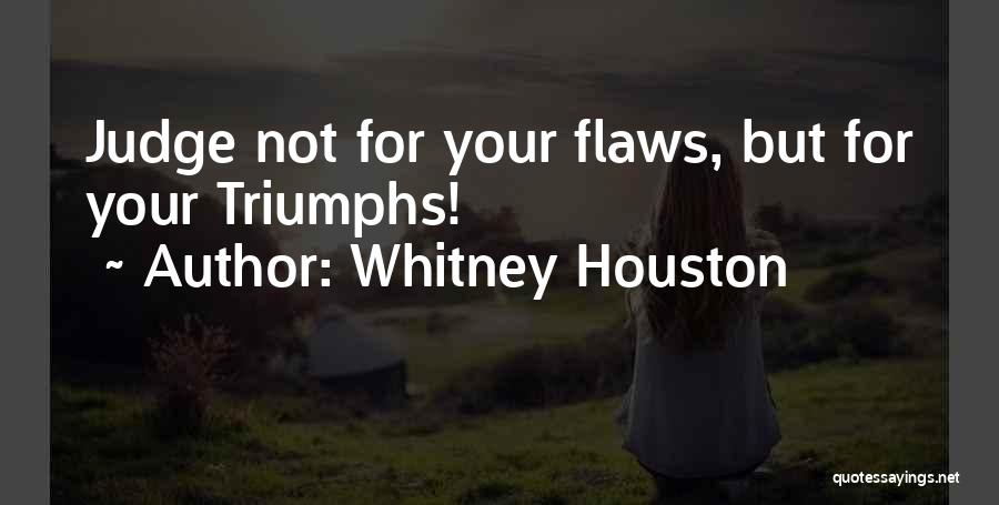 Flaws Quotes By Whitney Houston