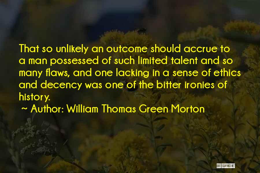 Flaws Quotes By William Thomas Green Morton