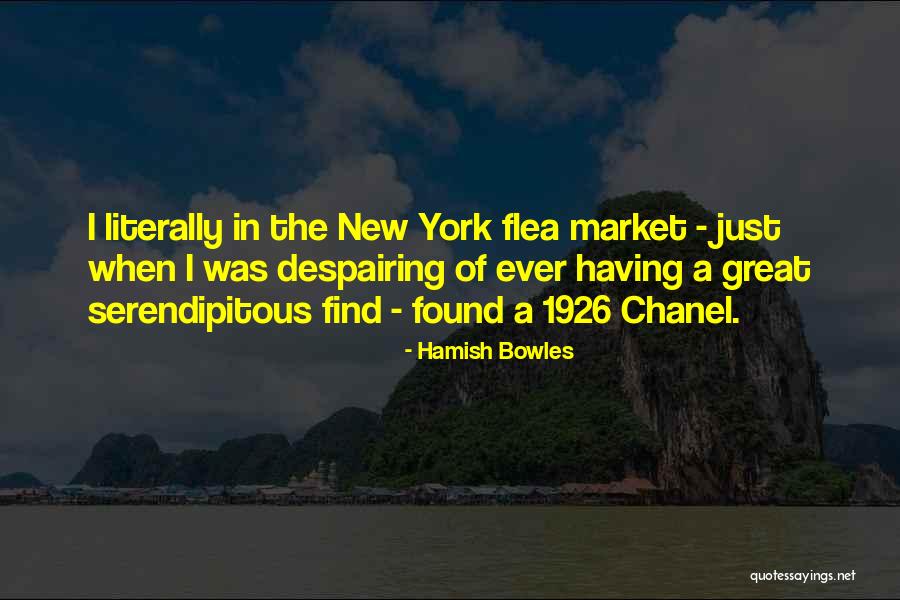 Flea Market Best Quotes By Hamish Bowles Flea Market Best Quotes By Hamish Bowles