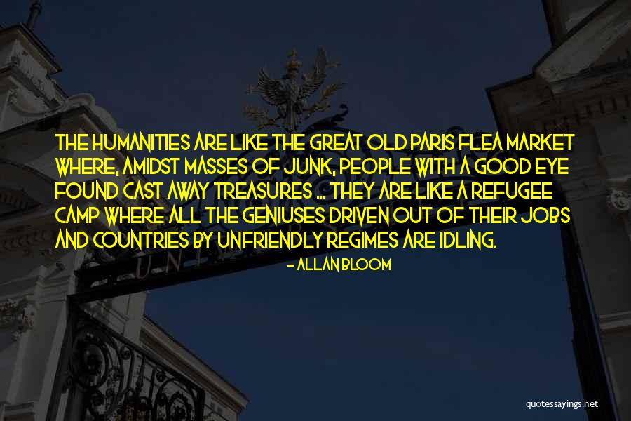 Flea Market Junk Quotes By Allan Bloom Flea Market Junk Quotes By Allan Bloom