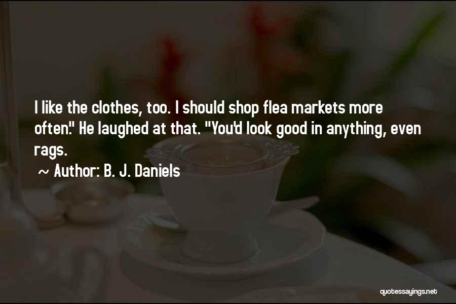 Flea Markets Quotes By B. J. Daniels