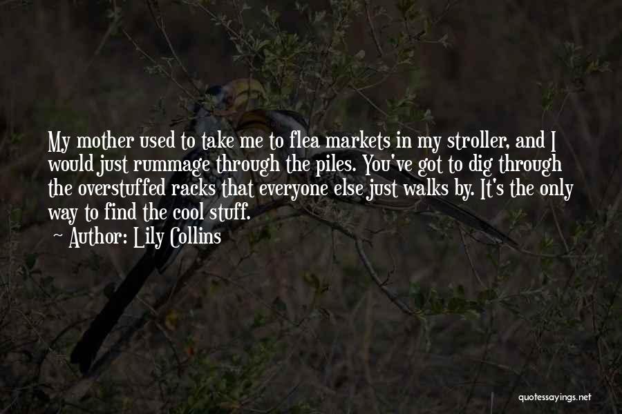 Flea Markets Quotes By Lily Collins