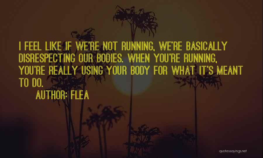 Flea Quotes 1548567