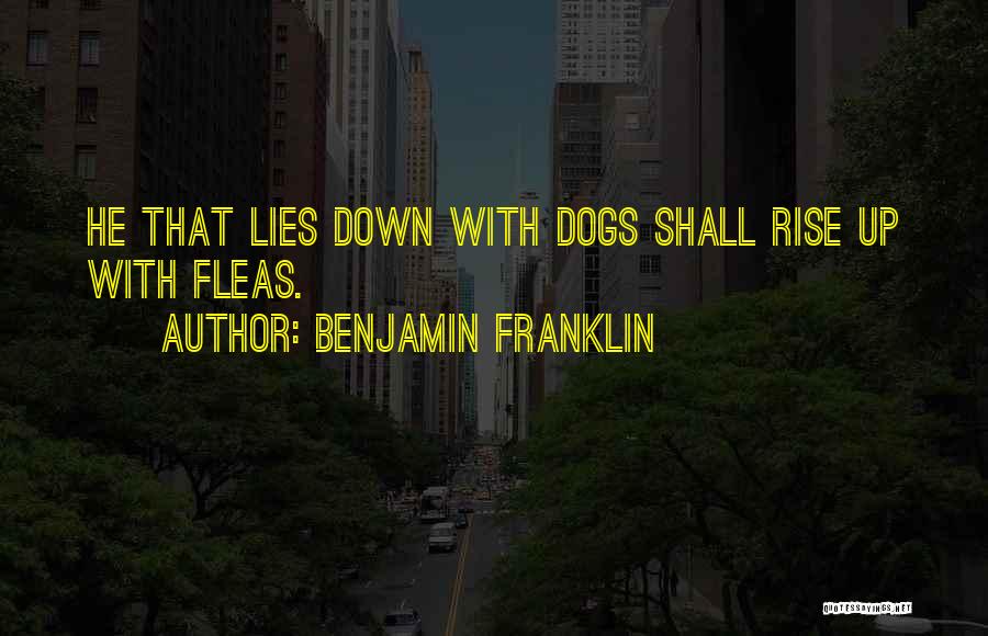 Fleas On Dogs Quotes By Benjamin Franklin