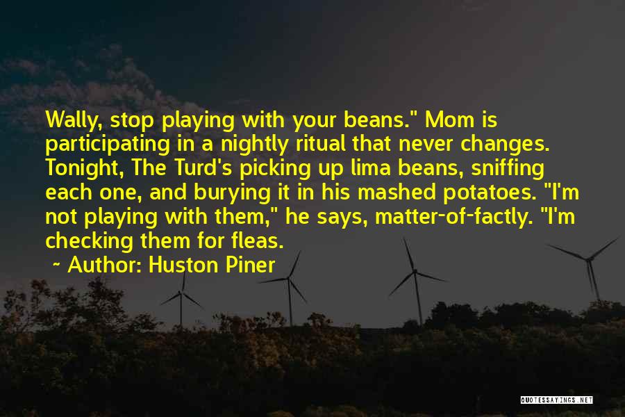 Fleas Quotes By Huston Piner