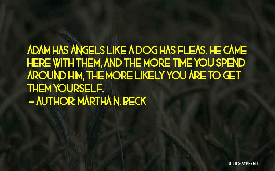 Fleas Quotes By Martha N. Beck