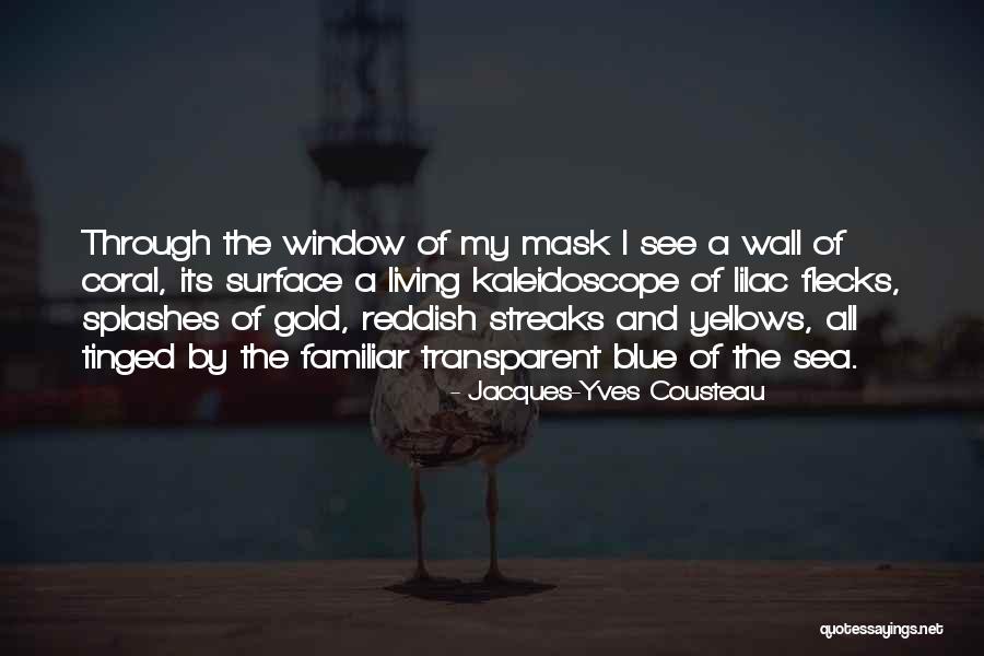 Flecks Of Gold Quotes By Jacques-Yves Cousteau Flecks Of Gold Quotes By Jacques-Yves Cousteau