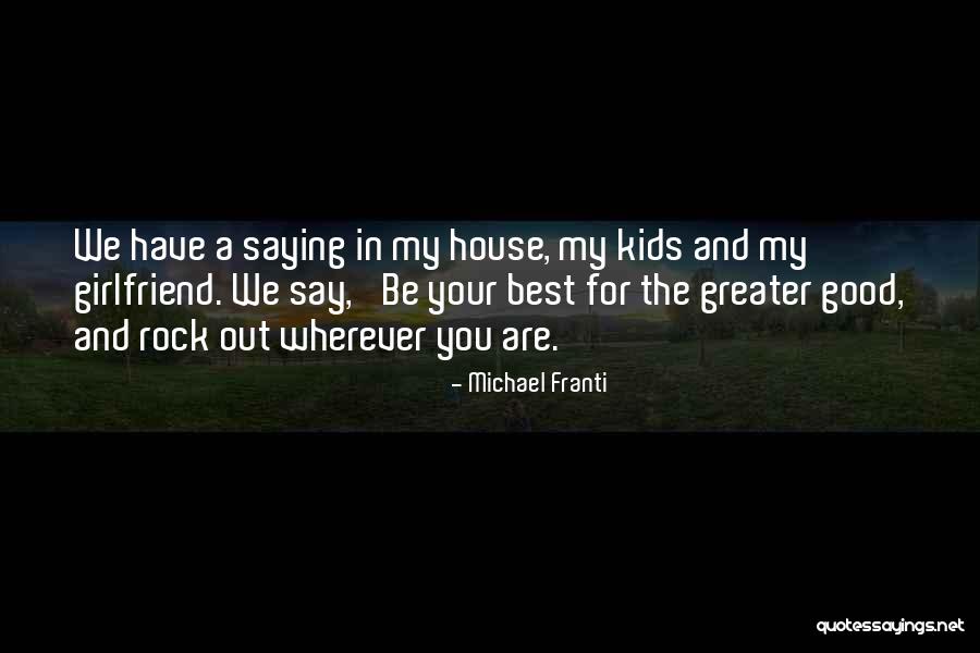 Fledermaus House Quotes By Michael Franti Fledermaus House Quotes By Michael Franti