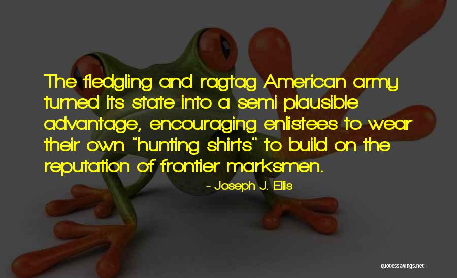 Fledgling Quotes By Joseph J. Ellis Fledgling Quotes By Joseph J. Ellis