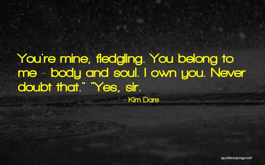 Fledgling Quotes By Kim Dare Fledgling Quotes By Kim Dare